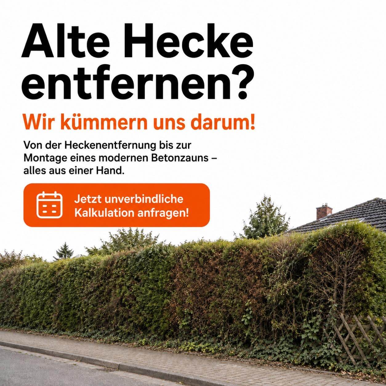 Werbebanner für die Entfernung alter Hecken und die Montage moderner Betonzäune alles aus einer Hand.